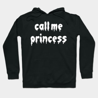 Call me Princess Hoodie